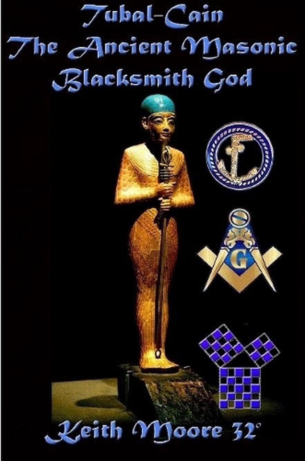 tubal-cain-the-ancient-masonic-blacksmith-god-by-keith-moore-english