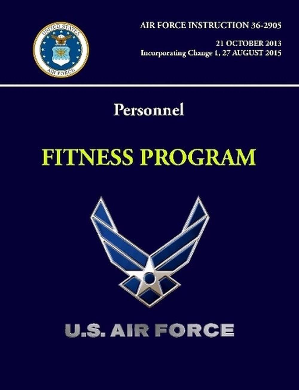 Personnel: Fitness Program - Air Force Instruction 36-2905 by U.S. Air ...