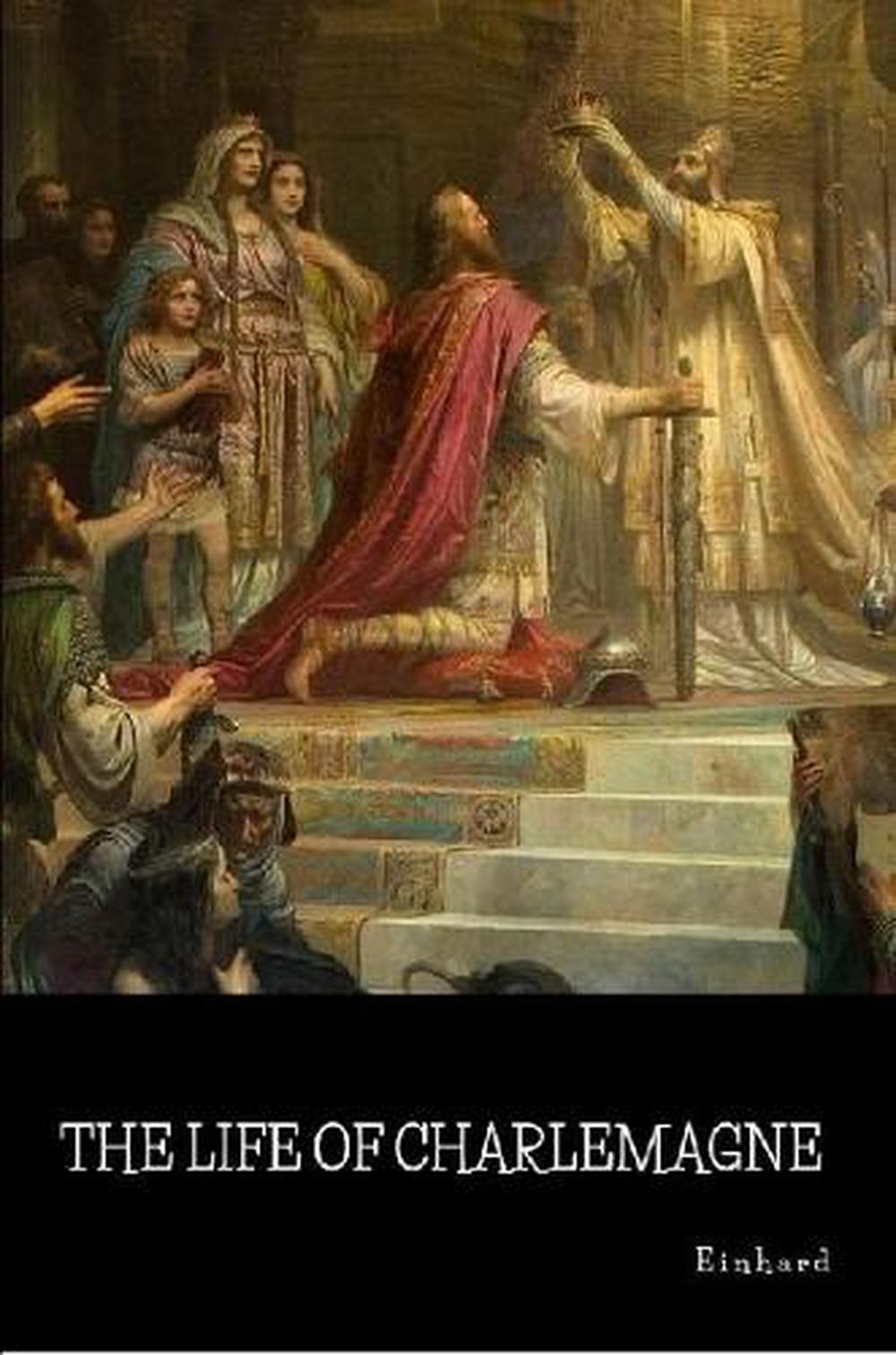 the life of charlemagne the life of charlemagne