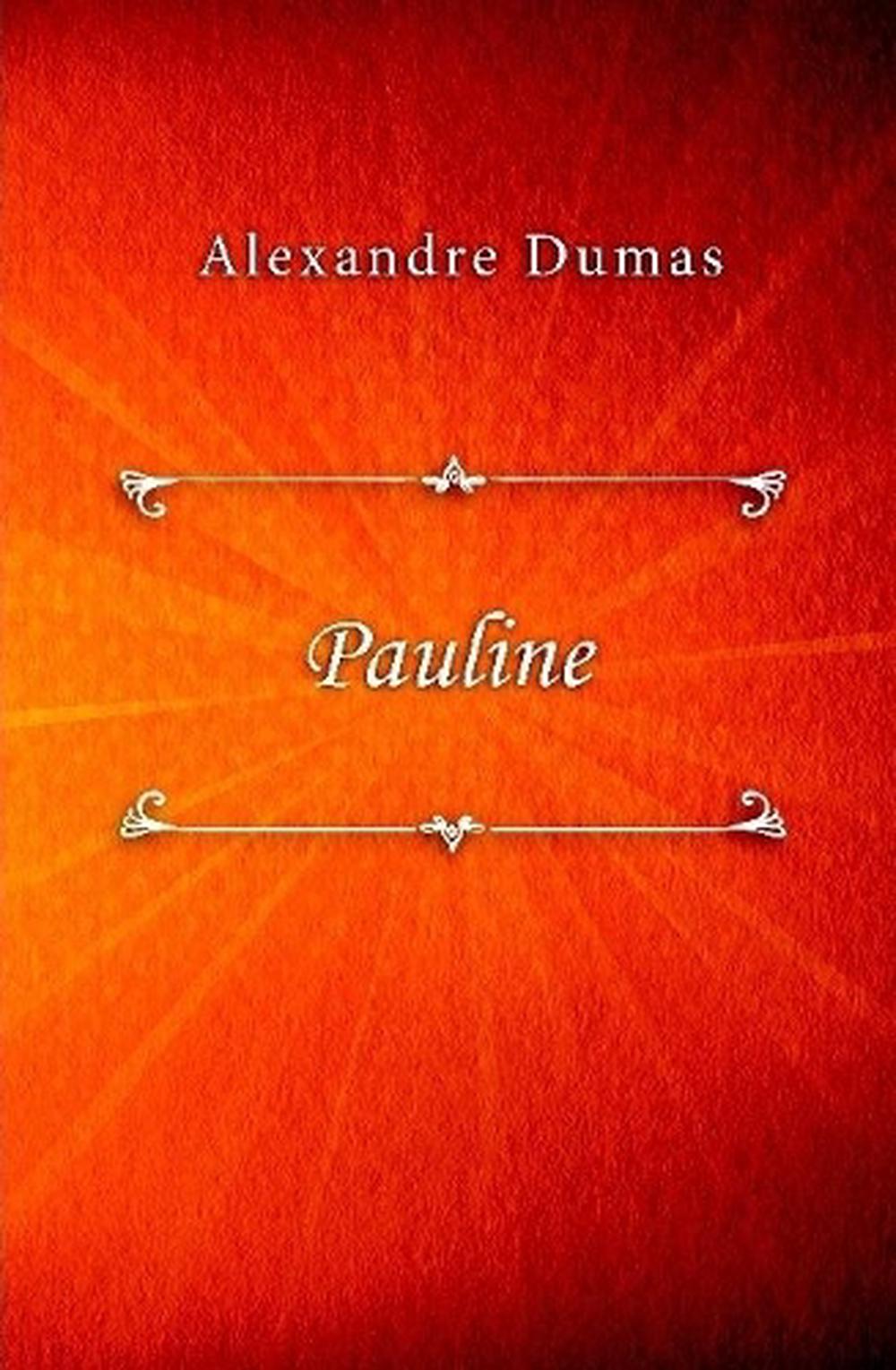 Pauline by Alexandre Dumas (French) Hardcover Book Free Shipping! 9780359964925 eBay Pauline by Alexandre Dumas (French) Hardcover Book Free Shipping! 9780359964925 eBay