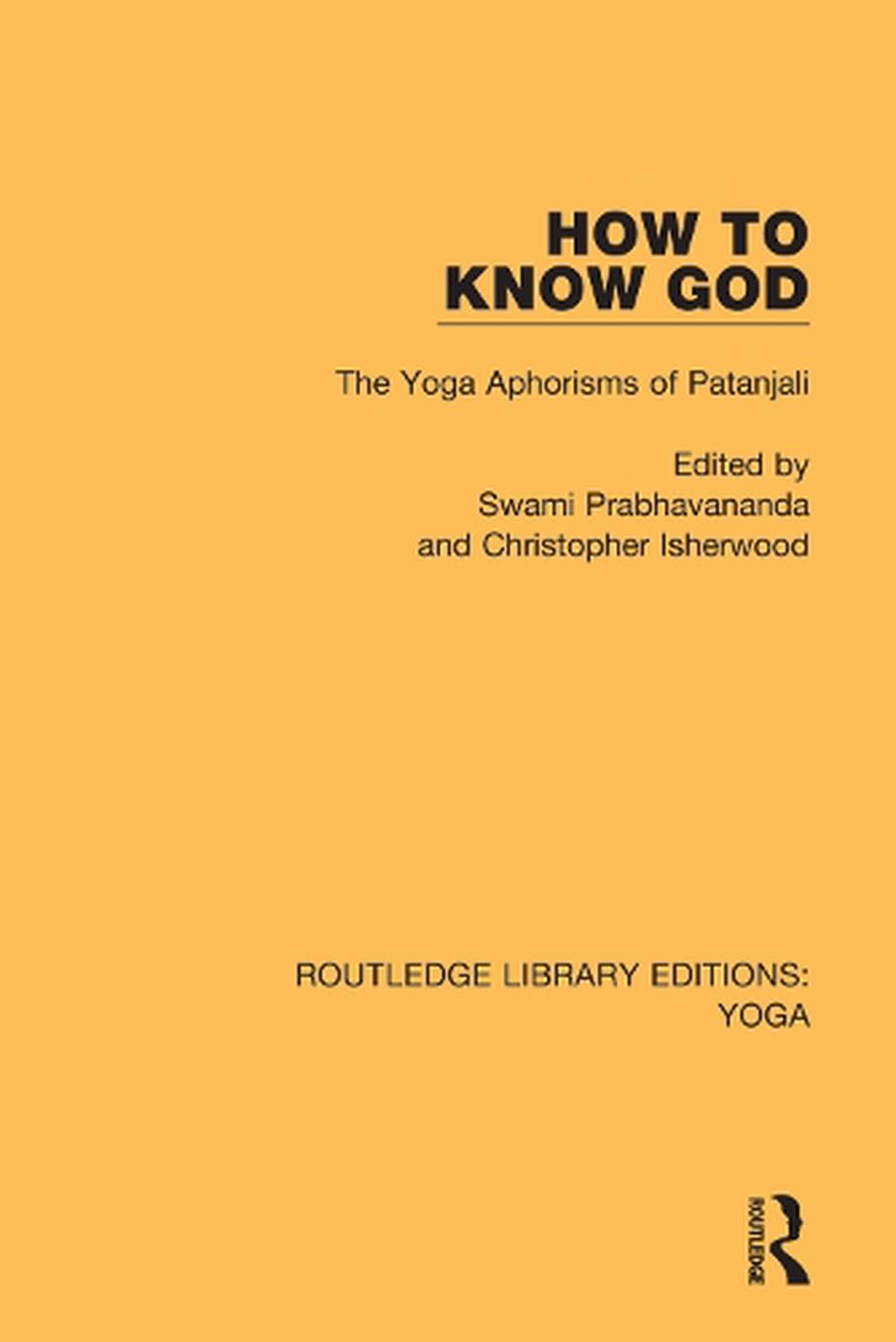 How to Know God The Yoga Aphorisms of Patanjali Paperback Book Free Shipping! 9780367025892 eBay