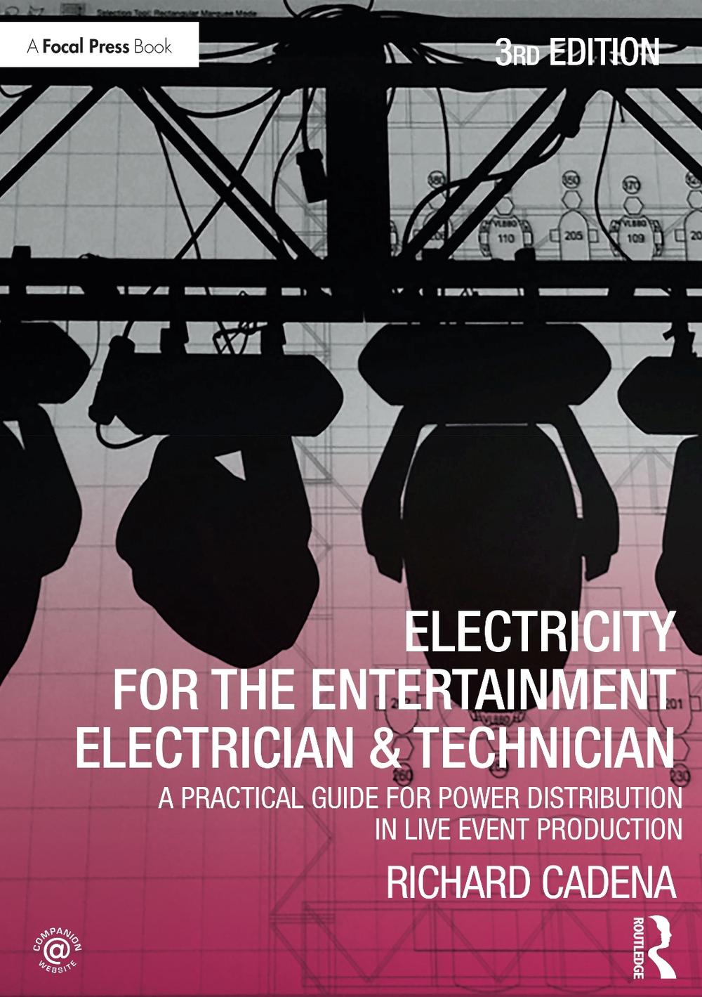 Electricity for the Entertainment Electrician & Technician: A Practical Guide fo