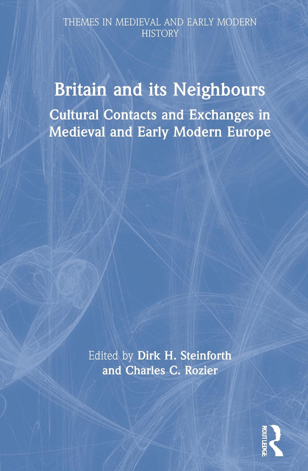Britain and its Neighbours: Cultural Contacts and Exchanges in Medieval and Earl