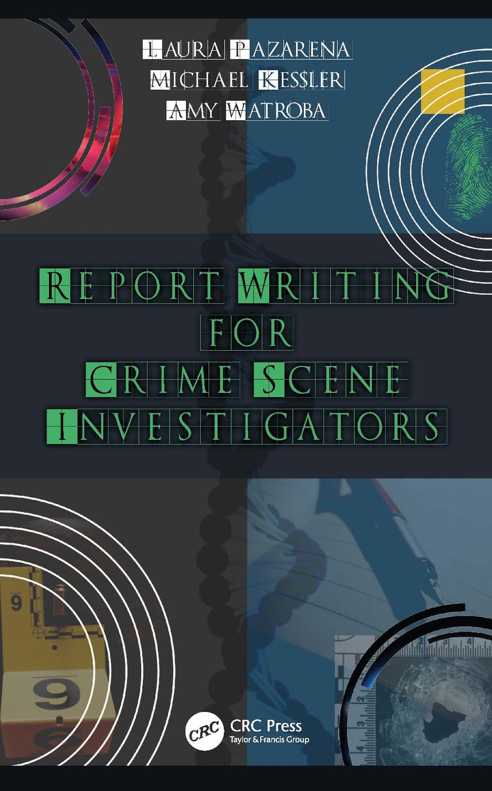 Report Writing for Crime Scene Investigators by Michael Kessler Paperback Book
