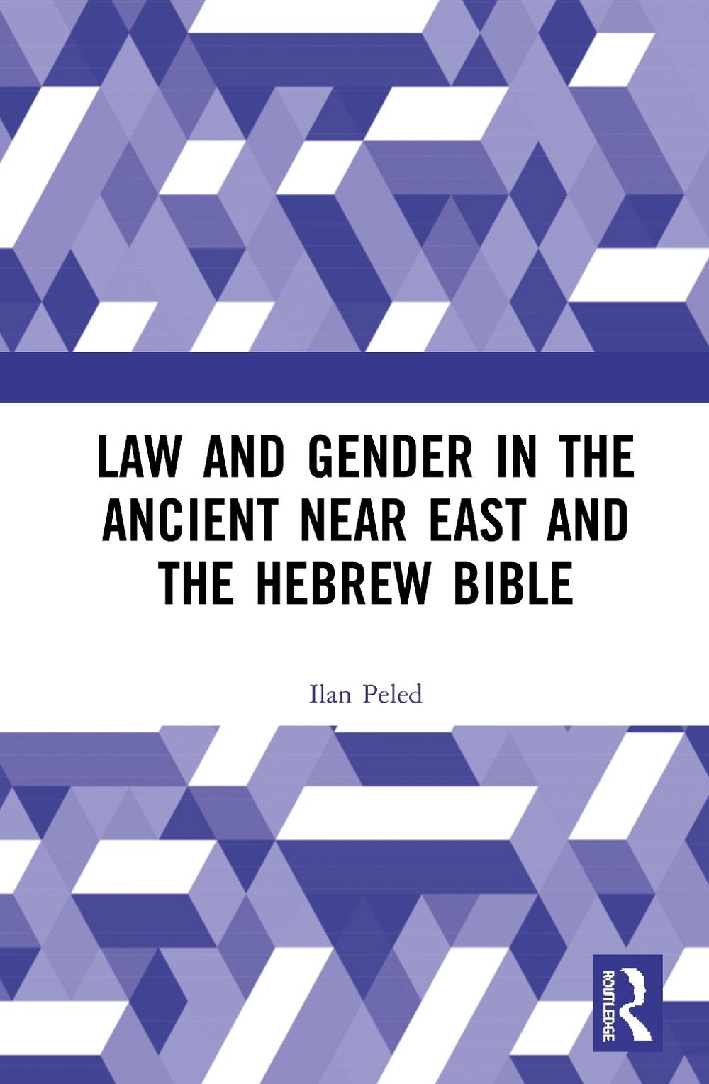 Law and Gender in the Ancient Near East and the Hebrew Bible by Ilan