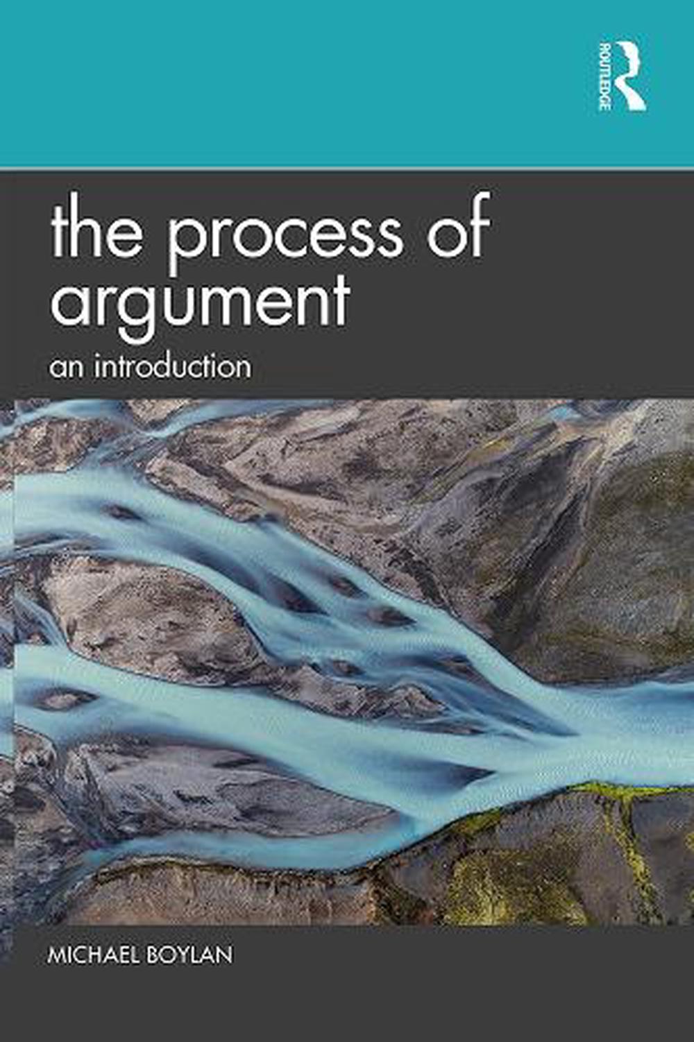 The Process of Argument: An Introduction by Michael Boylan (English) Paperback B