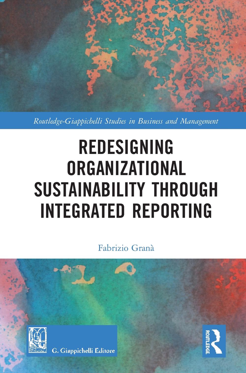 Redesigning Organizational Sustainability Through Integrated Reporting by Fabriz