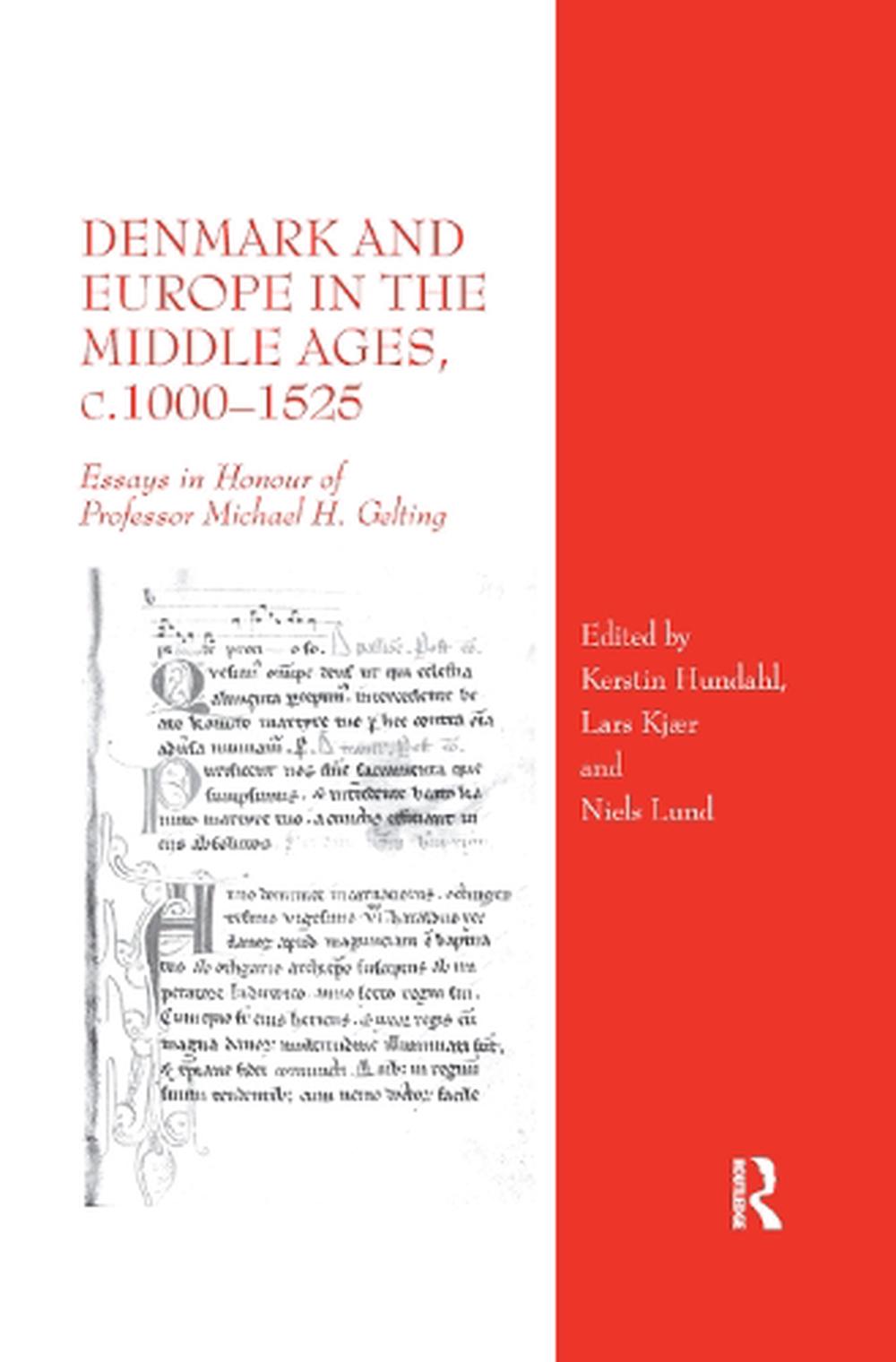 Denmark and Europe in the Middle Ages, c.10001525: Essays in Honour of Professor