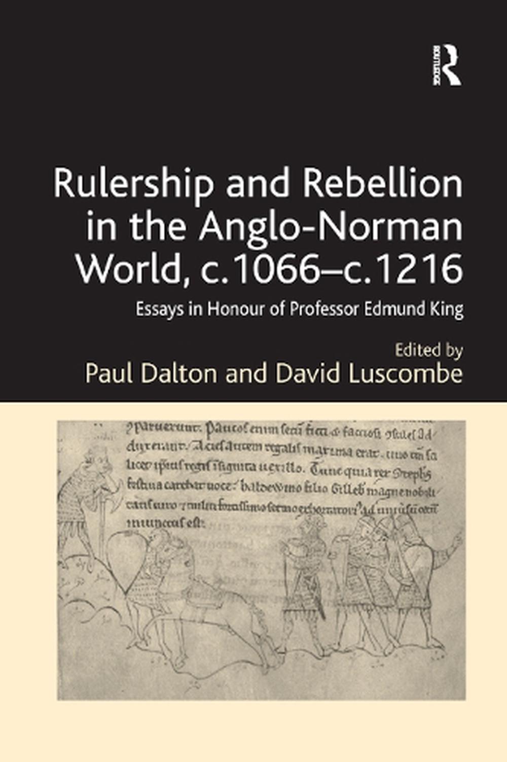 Rulership and Rebellion in the Anglo-Norman World, c.1066-c.1216: Essays in Hono