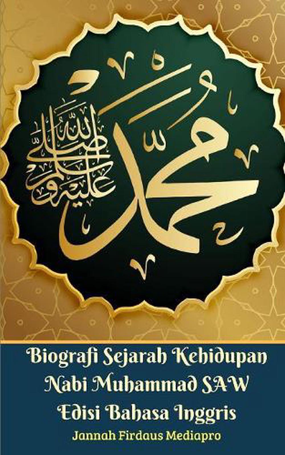 Biografi Sejarah Kehidupan Nabi Muhammad Saw Edisi Bahasa Biografi Sejarah Kehidupan Nabi Muhammad Saw Edisi Bahasa