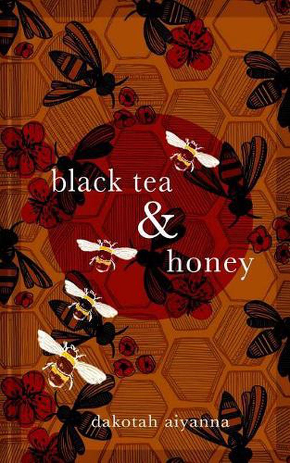 Black Tea + Honey by Aiyanna Dakotah Aiyanna (English) Paperback Book