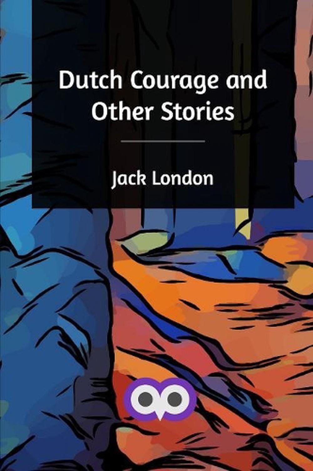 dutch-courage-and-other-stories-by-jack-london-paperback-book-free