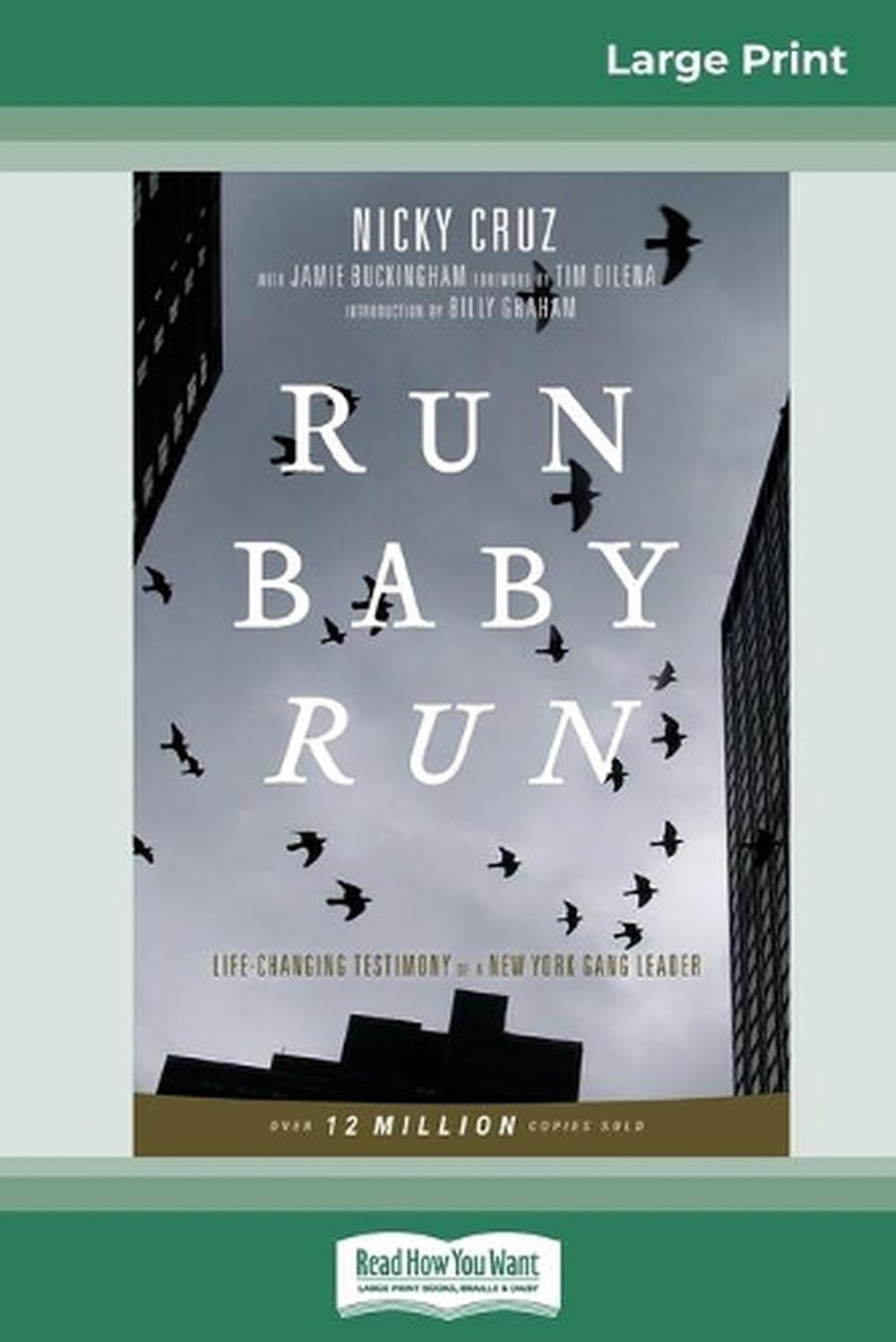 Run Baby Run (16pt Large Print Edition) by Nicky Cruz (English