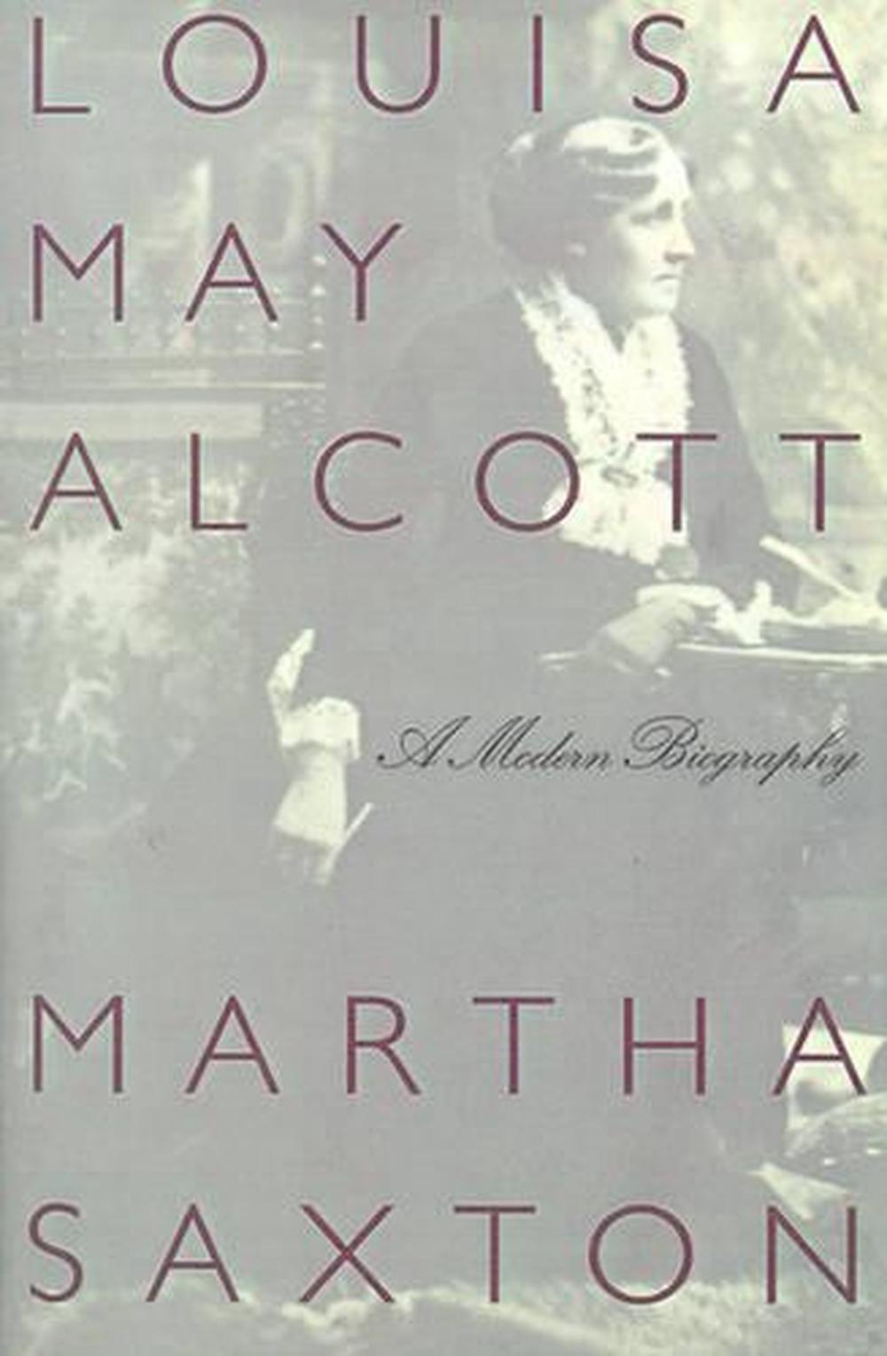Louisa May Alcott A Modern Biography by Martha Saxton (English) Paperback Book 9780374524609 eBay Louisa May Alcott A Modern Biography by Martha Saxton (English) Paperback Book 9780374524609 eBay