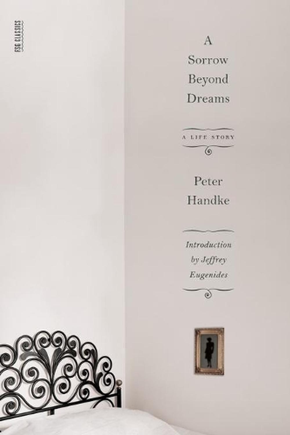 A Sorrow Beyond Dreams: A Life Story by Peter Handke (English) Paperback Book