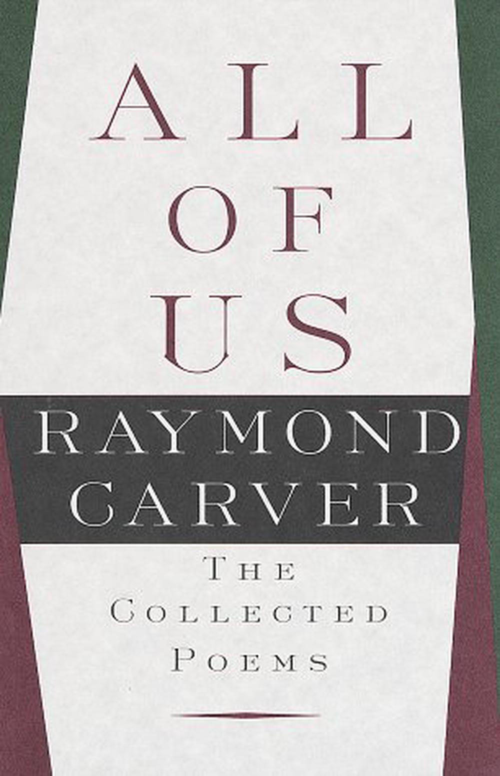 All of Us: The Collected Poems by Raymond Carver (English) Paperback ...