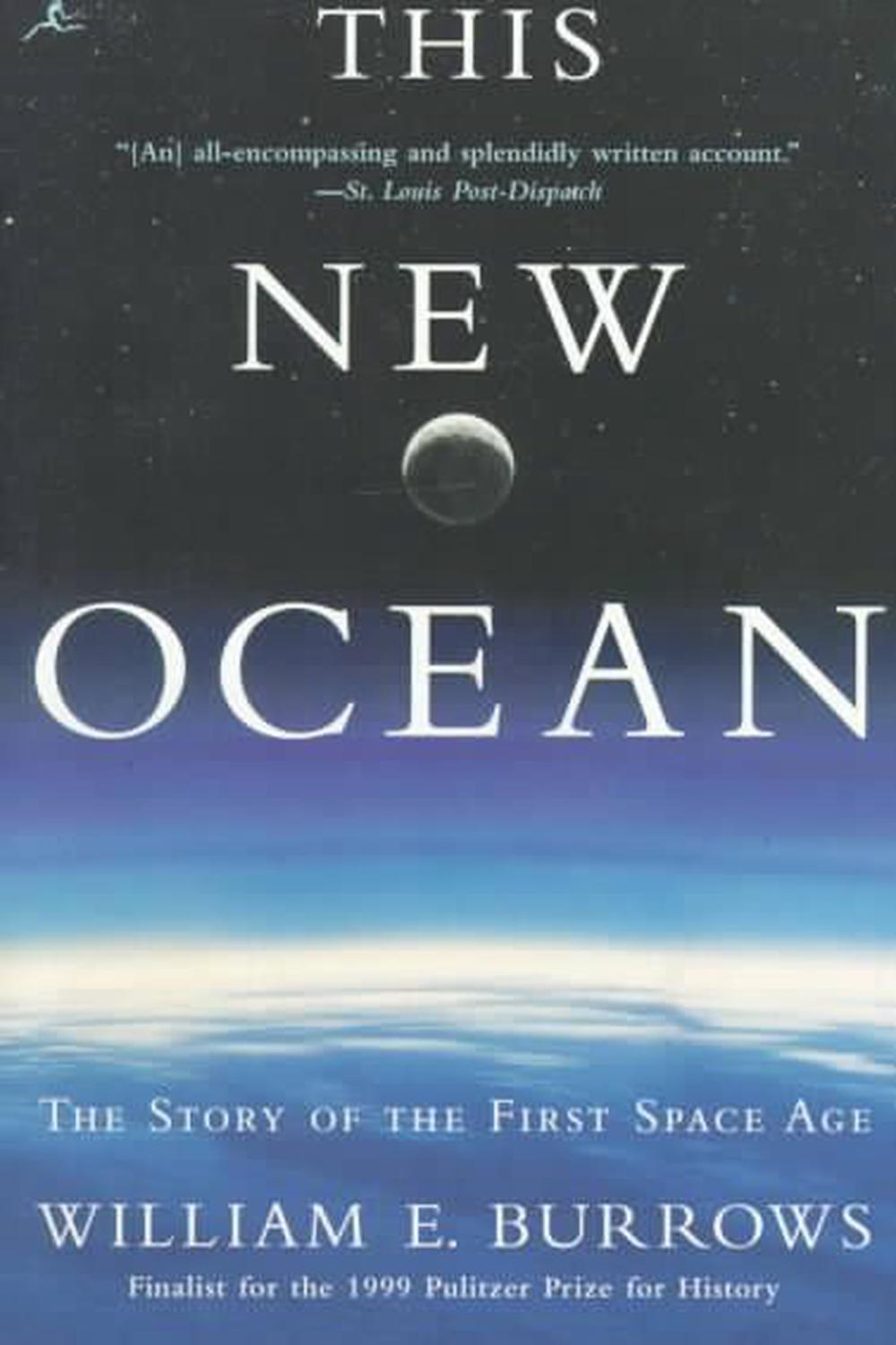 This New Ocean: The Story of the First Space Age by William E. Burrows (English) 9780375754852 ...