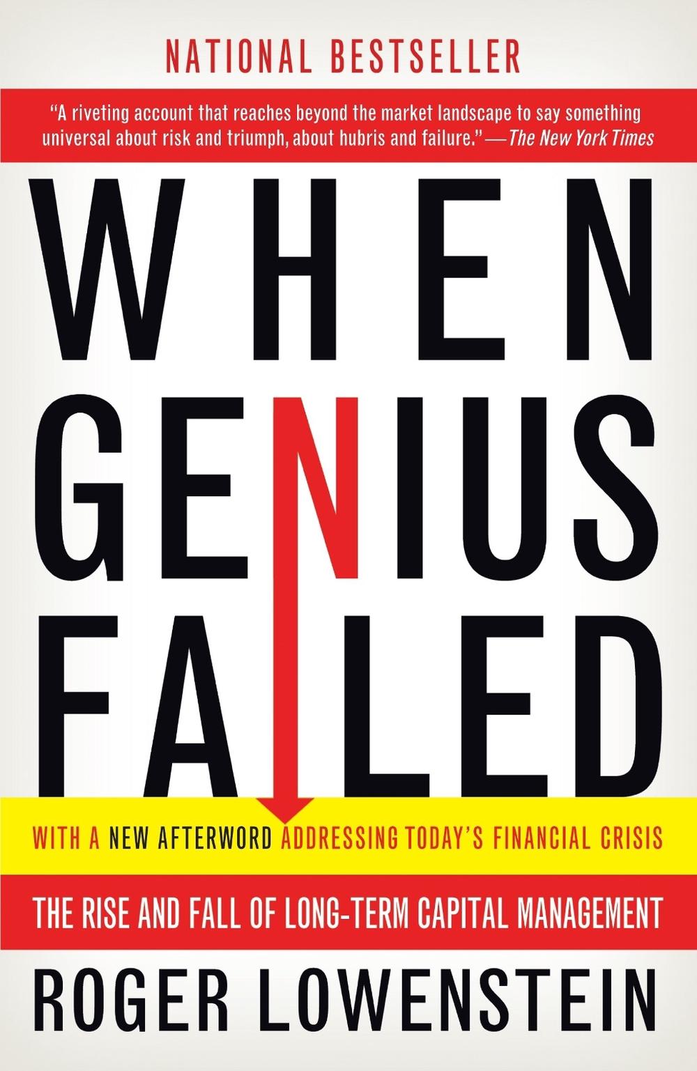When Genius Failed: The Rise and Fall of Long-Term Capital Management by Roger L