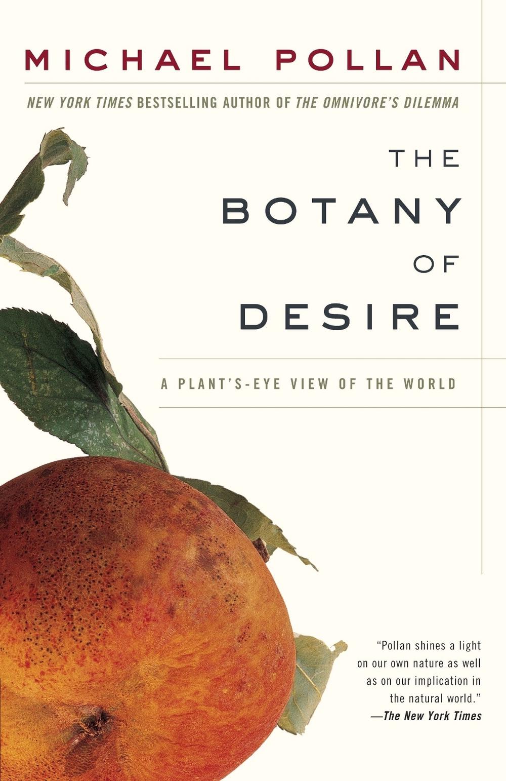 The Botany of Desire: A Plant's-Eye View of the World by Michael Pollan (English