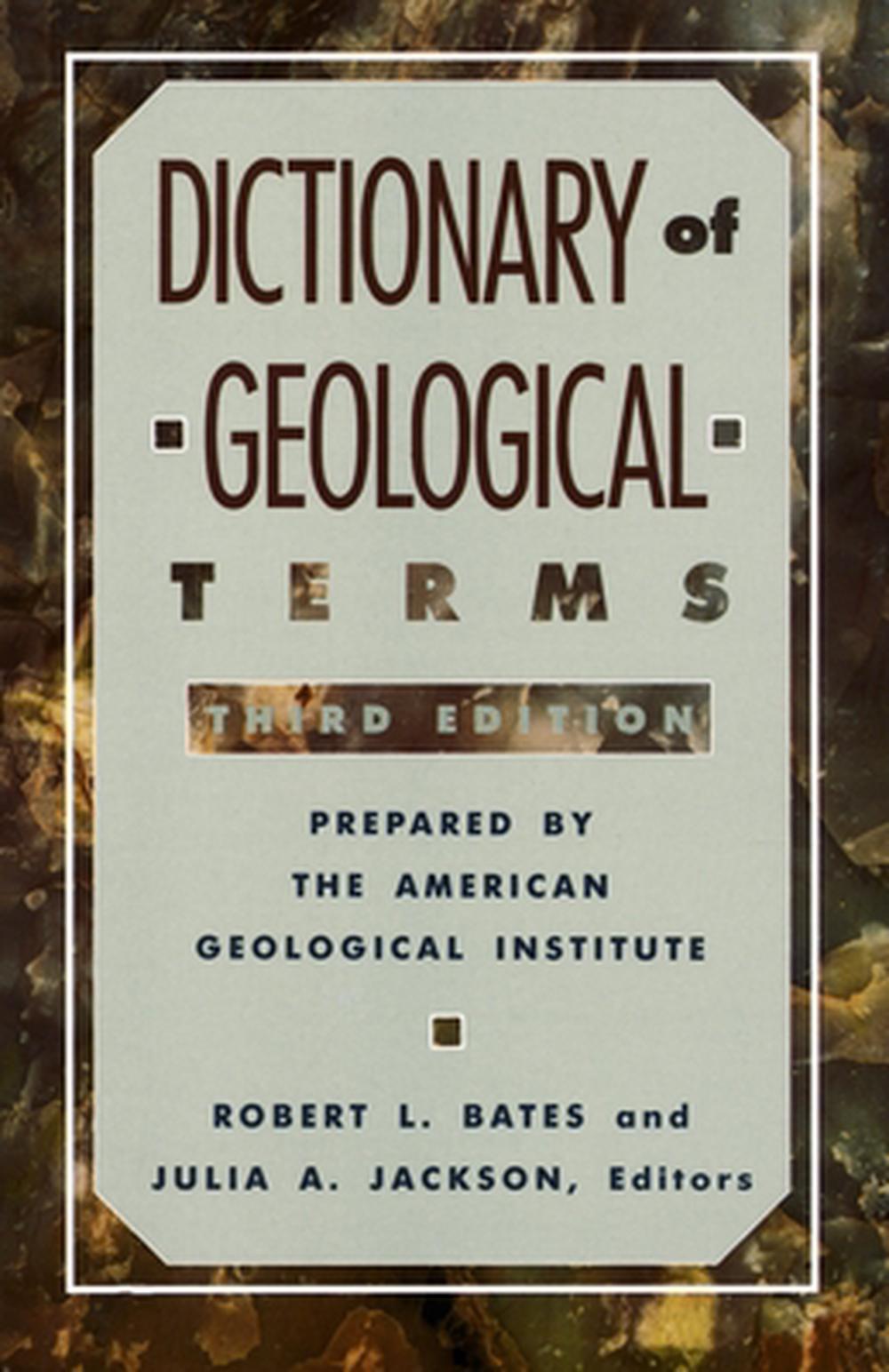 Dictionary of Geological Terms Third Edition by Robert L. Bates
