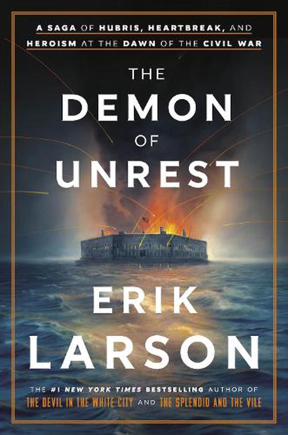 The Demon of Unrest: A Saga of Hubris, Heartbreak, and Heroism at the Dawn of th