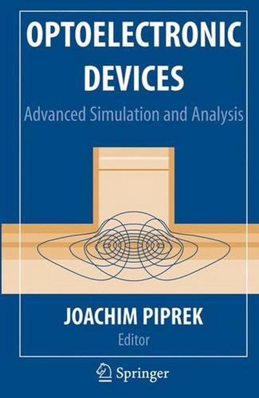 Optoelectronic Devices Advanced Simulation and Analysis by J. Piprek