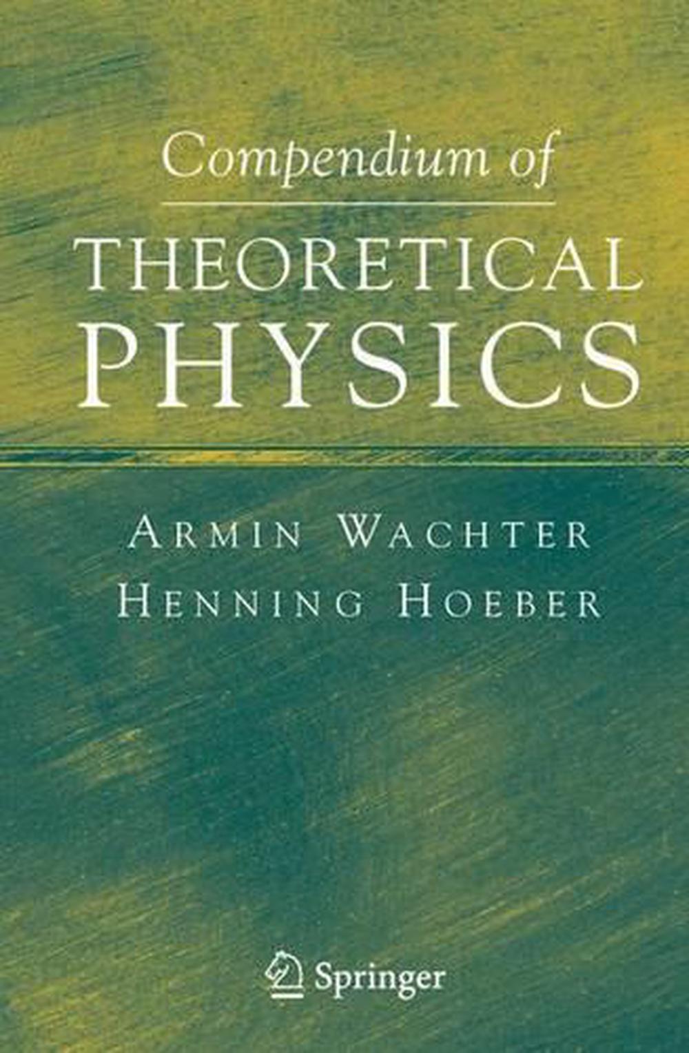 Compendium of Theoretical Physics by Armin Wachter (English) Hardcover Book Free 9780387257990