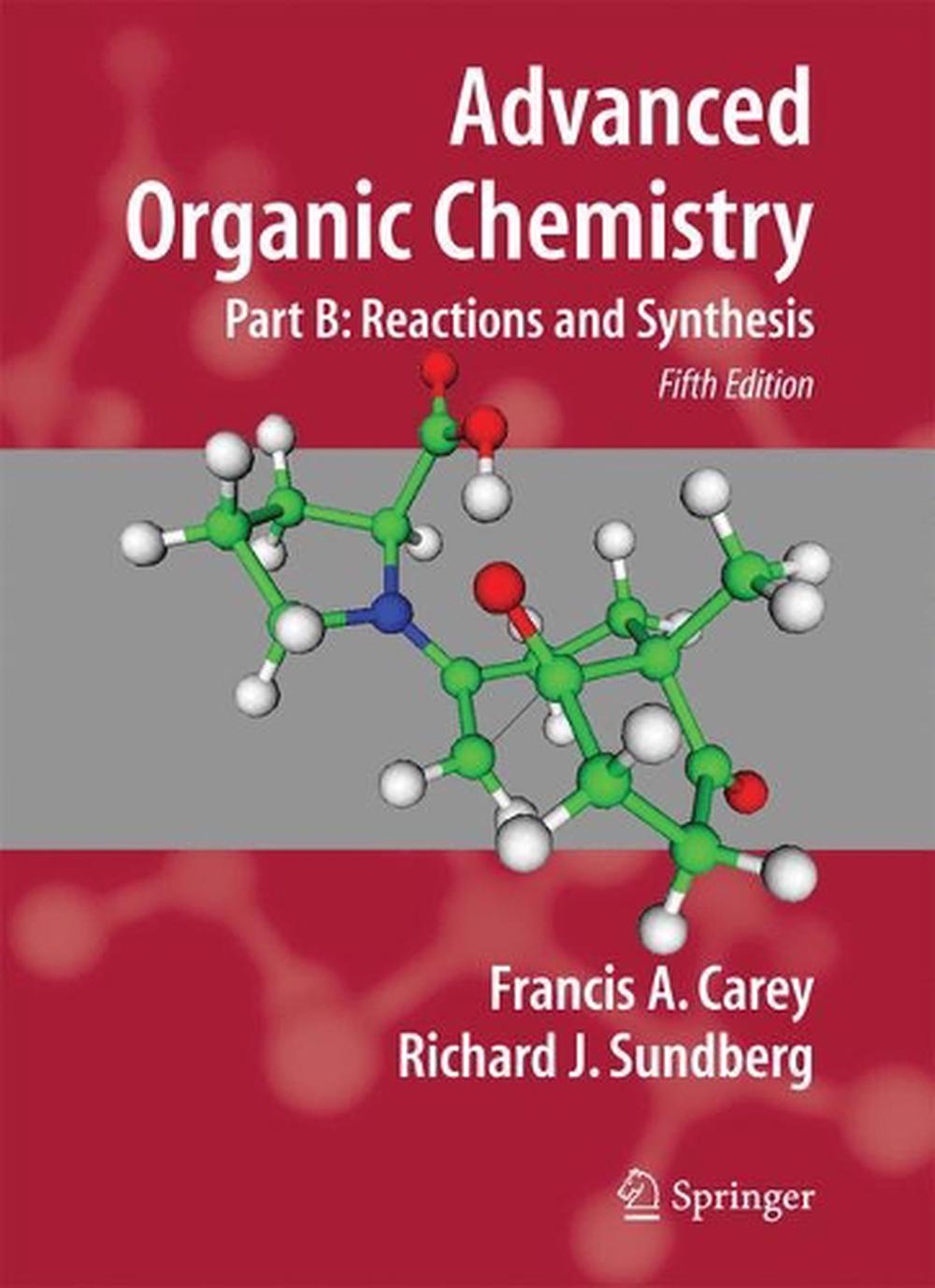 Advanced Organic Chemistry: Part B: Reactions and Synthesis