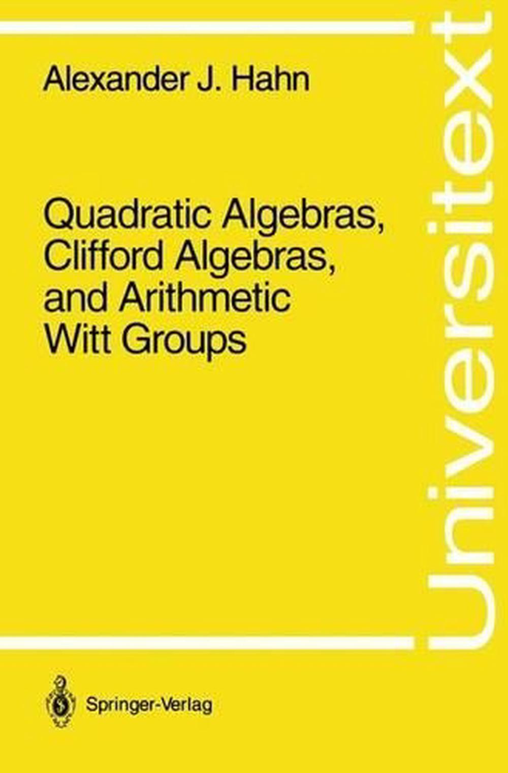 Quadratic Algebras, Clifford Algebras, and Arithmetic Witt Groups by ...