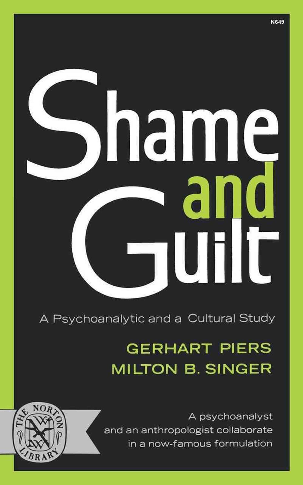 Shame and Guilt: A Psychoanalytic and a Cultural Study by Gerhart Piers ...