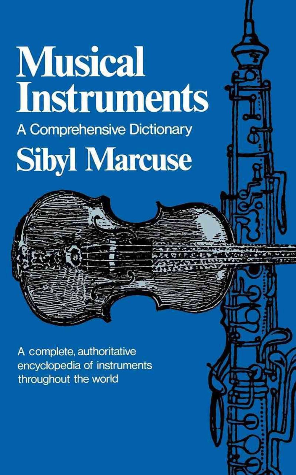 Musical Instruments A Comprehensive Dictionary by Sibyl Marcuse