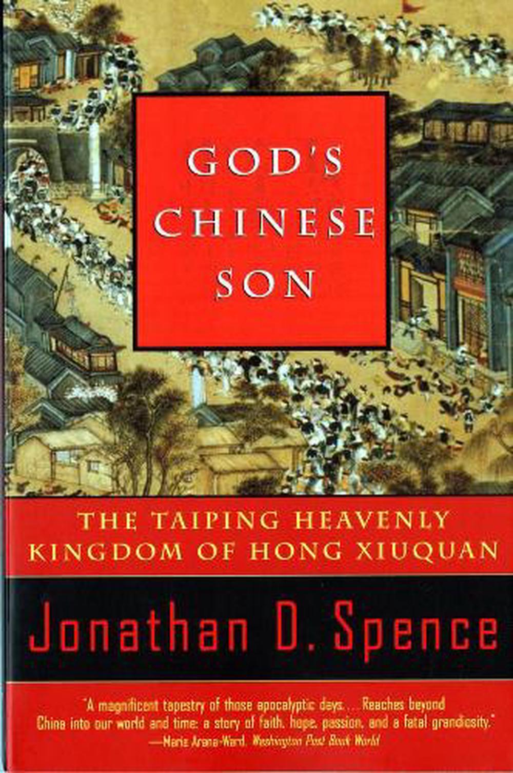 God's Chinese Son The Taiping Heavenly Kingdom of Hong Xiuquan by Jonathan D. S 9780393315561