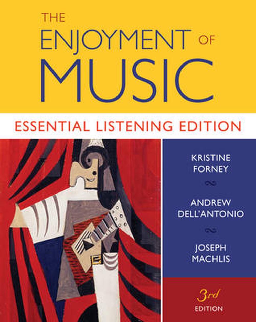 The Enjoyment of Music: Essential Listening Edition by Andrew Dell