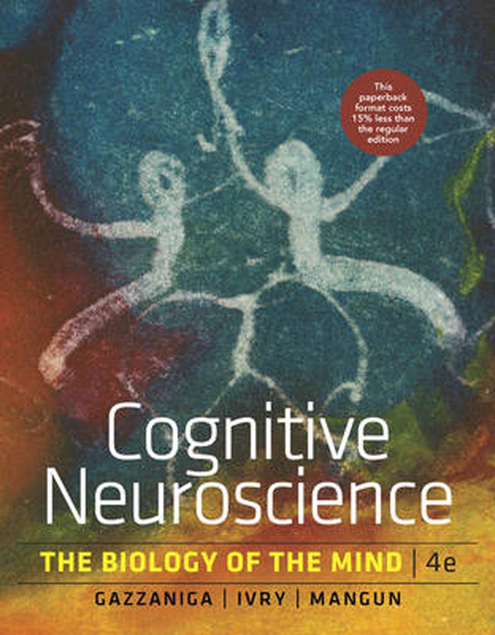 Cognitive Neuroscience the Biology of the Mind US Edition