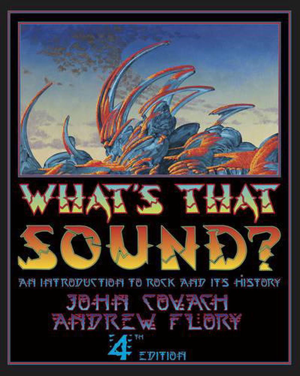 What's That Sound? An Introduction to Rock and Its History 4th Edition