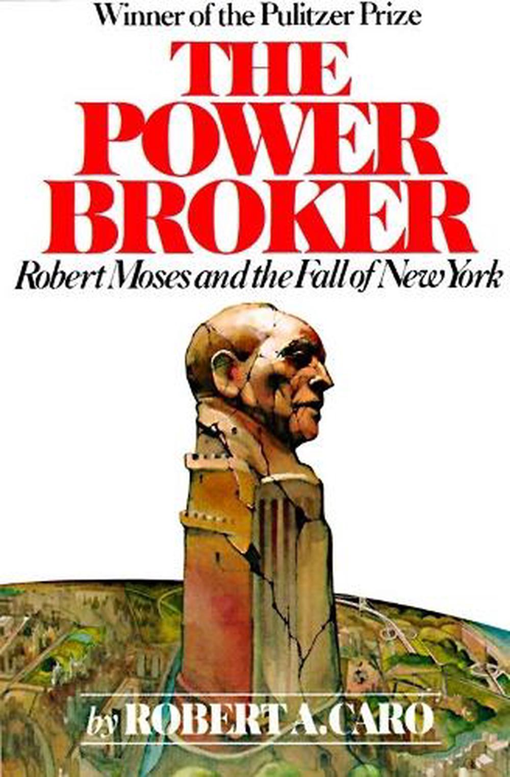 The Power Broker: Robert Moses and the Fall of New York by Robert A. Caro (Engli 9780394720241 ...