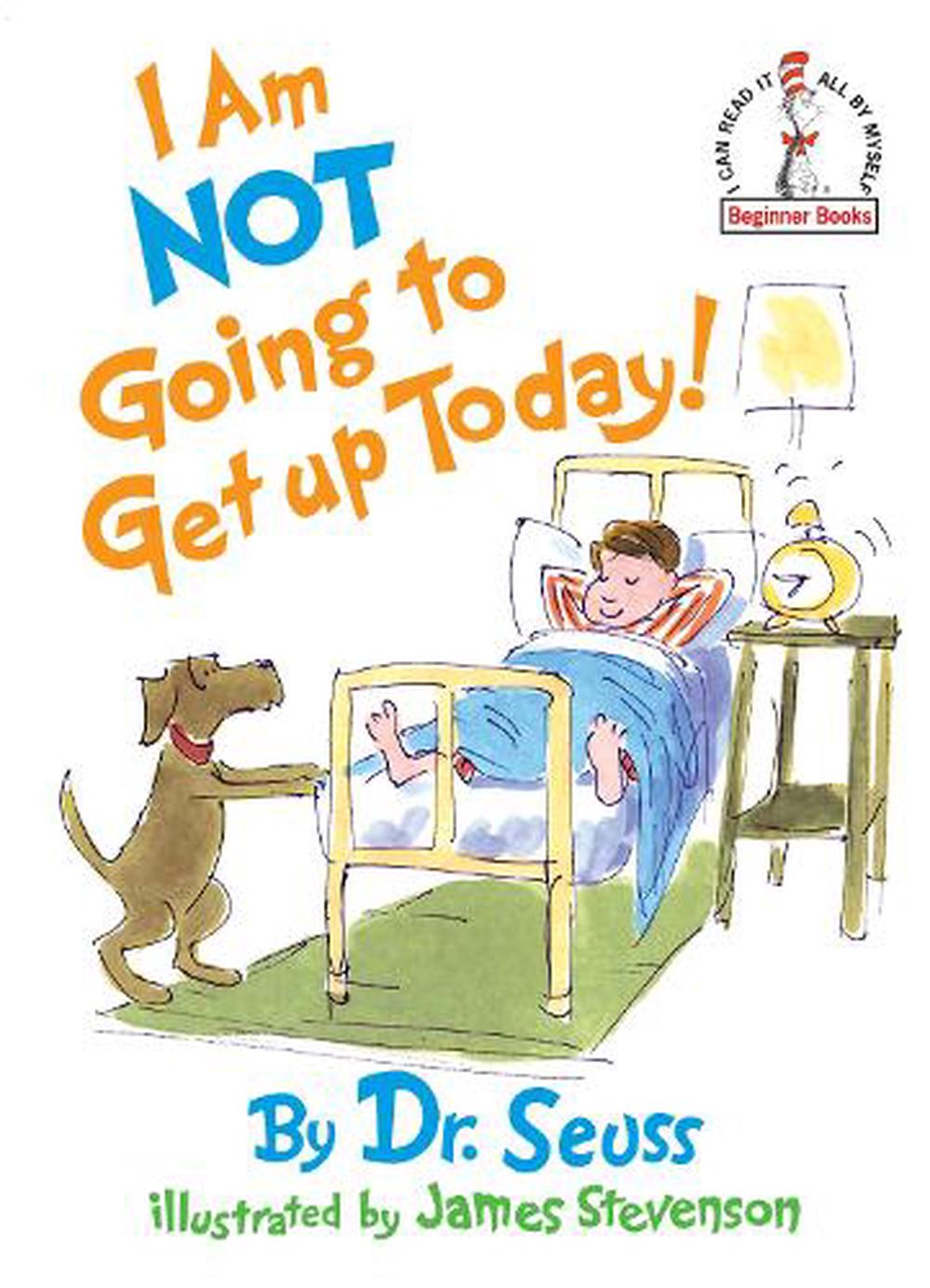 I Am Not Going to Get Up Today! by Dr Seuss (English) Hardcover Book