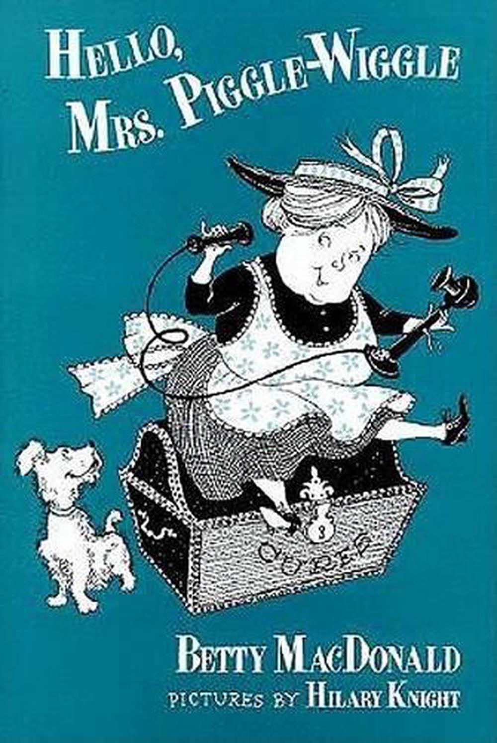 mrs piggle wiggle by betty macdonald mrs piggle wiggle by betty macdonald