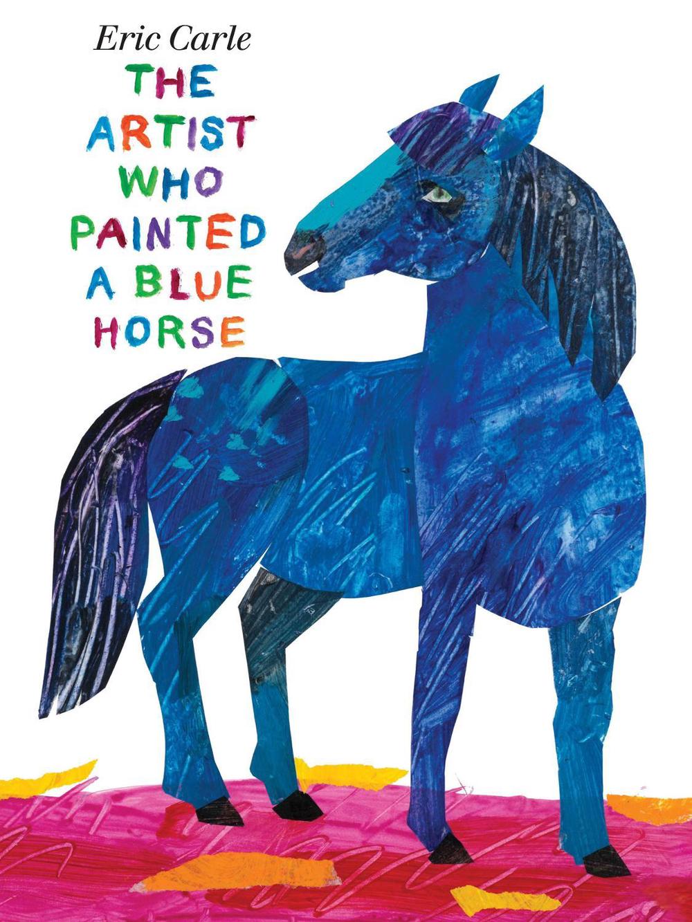 The Artist Who Painted a Blue Horse by Eric Carle (English) Hardcover