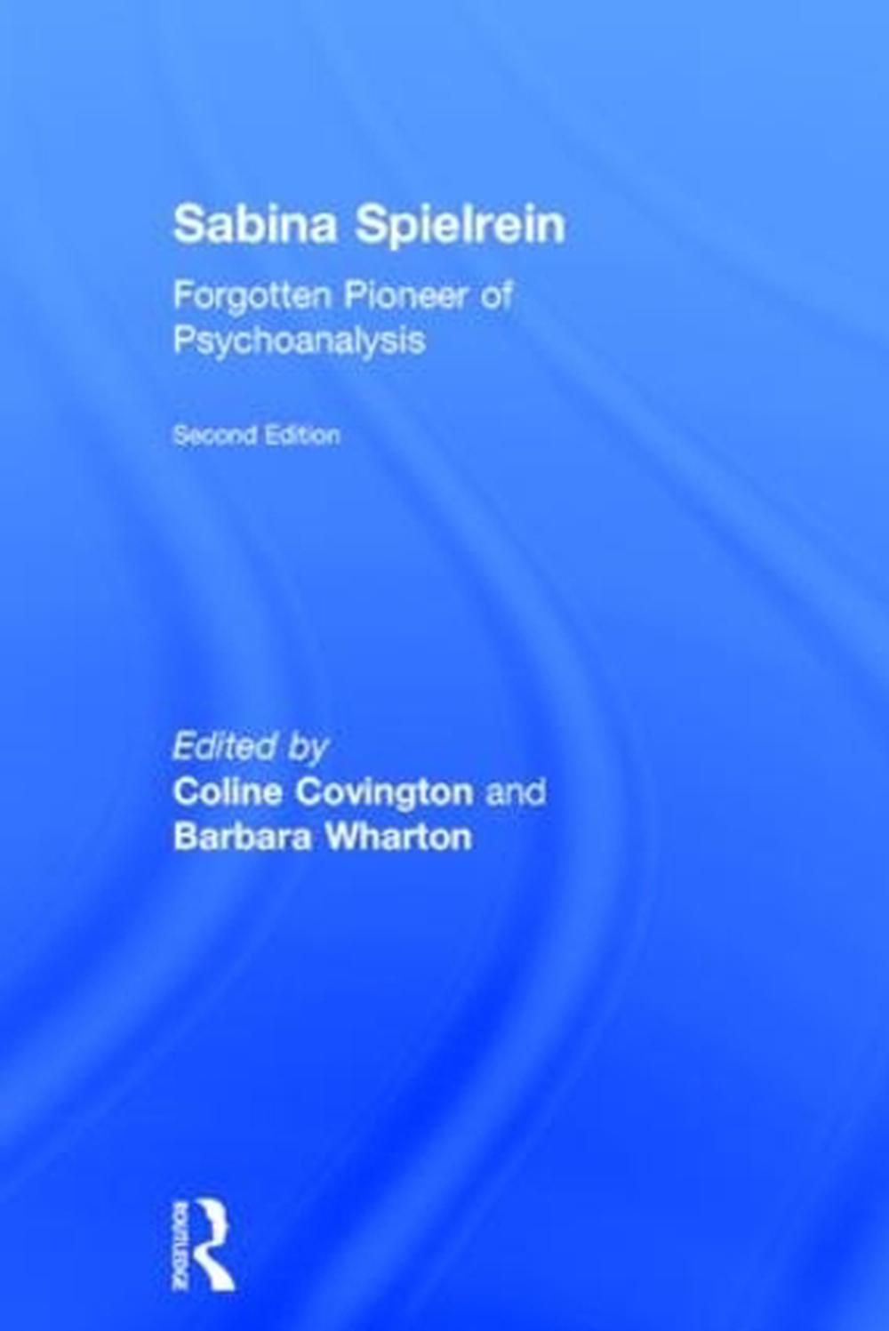 Sabina Spielrein Forgotten Pioneer Of Psychoanalysis Revised Edition Englis 9780415817486