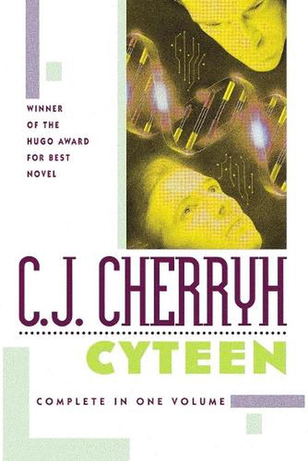 Cyteen by C.J. Cherryh Cyteen by C.J. Cherryh