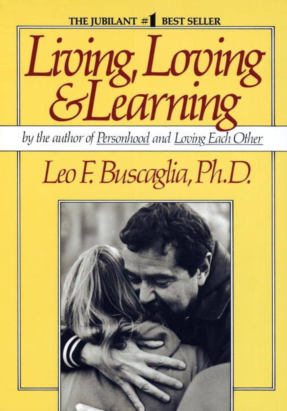 Living Loving and Learning by Leo F. Buscaglia (English) Paperback Book Free Shi 9780449901816