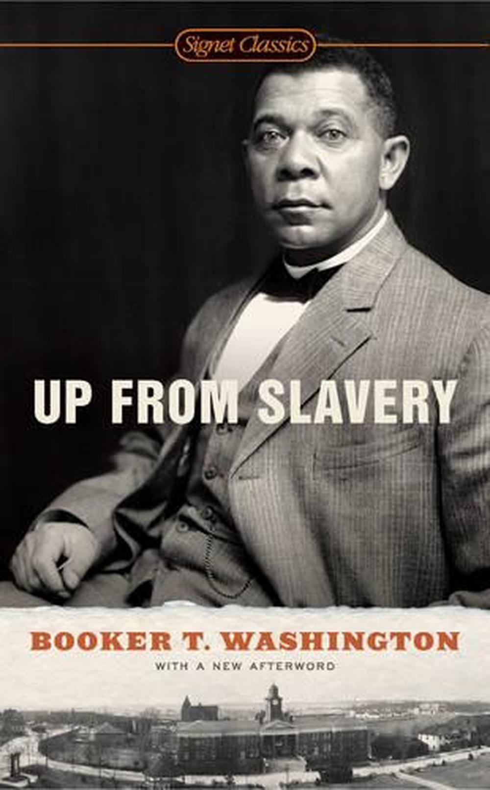 booker t washington up from slavery an autobiography booker t washington up from slavery an autobiography