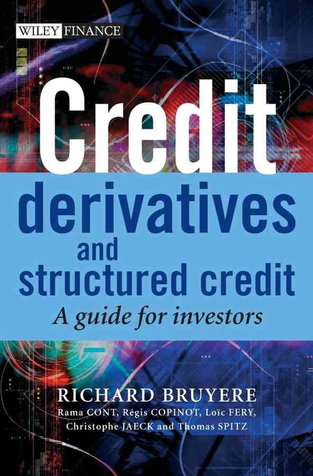 Credit Derivatives and Structured Credit A Guide for Investors by