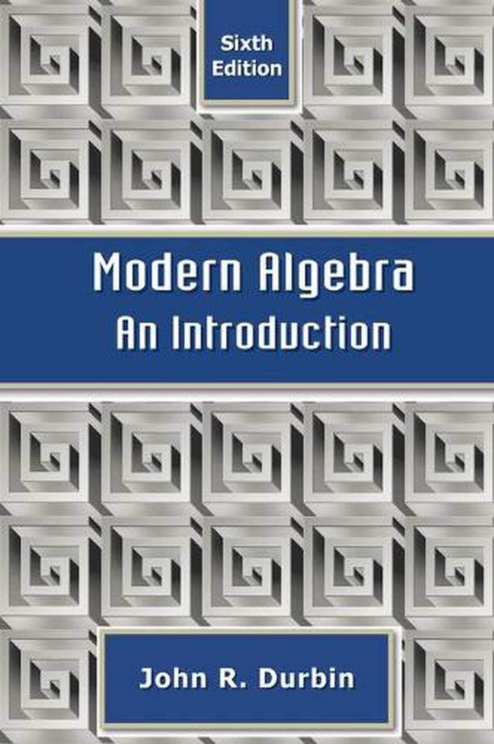 Modern Algebra An Introduction by John R. Durbin (English) Hardcover Book Free 9780470384435 eBay
