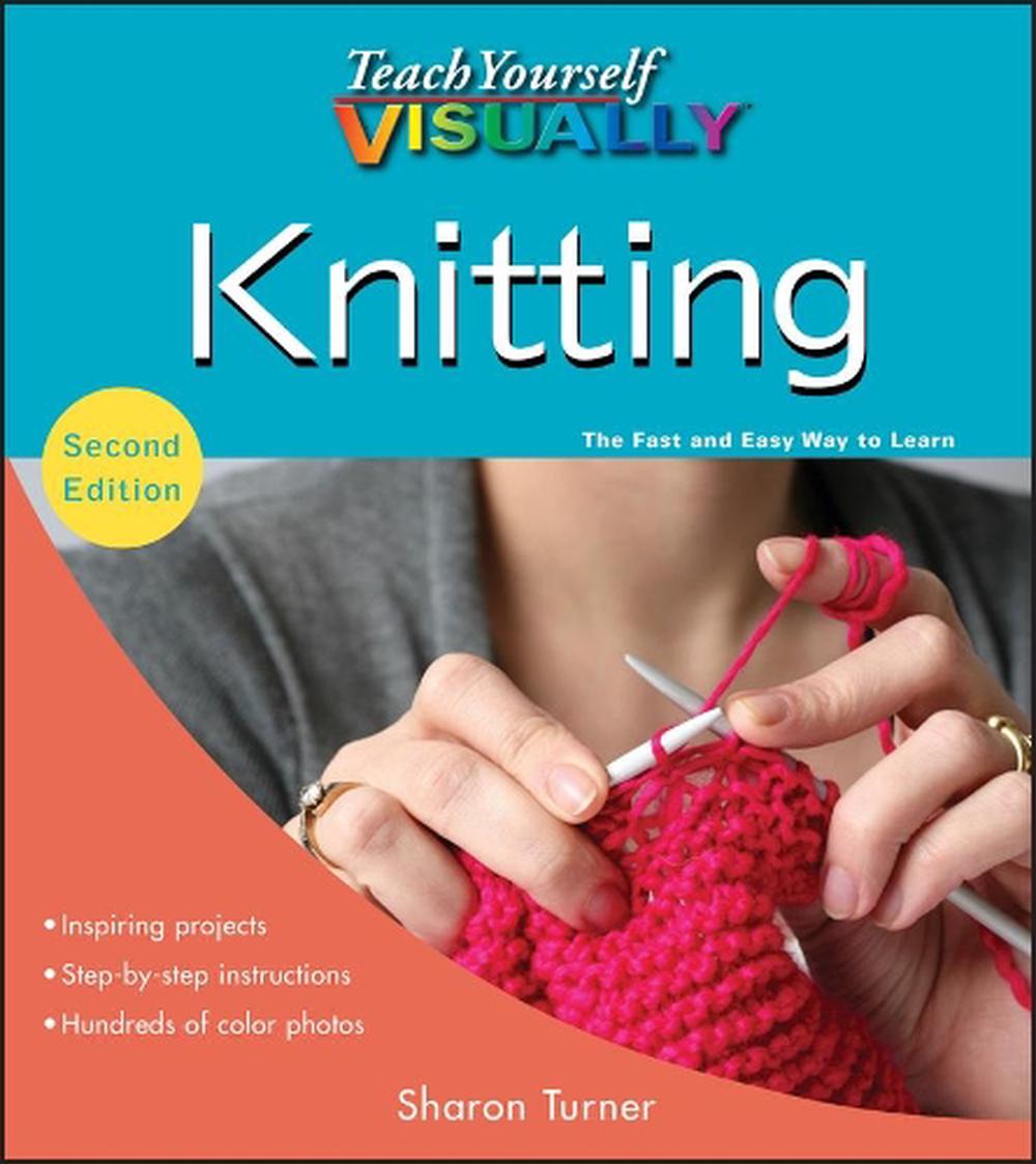  Teach  Yourself  Visually Knitting by Sharon Turner English  