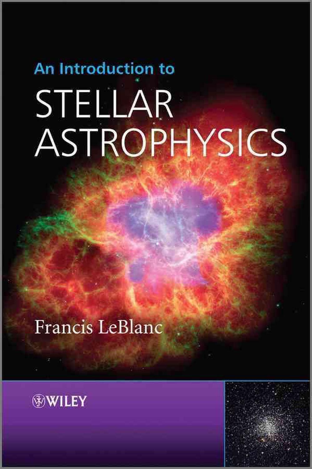 An Introduction to Stellar Astrophysics by Francis LeBlanc (English ...