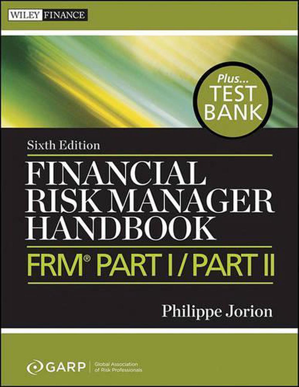 Financial Risk Manager Handbook FRM Part I / Part II + Test Bank by