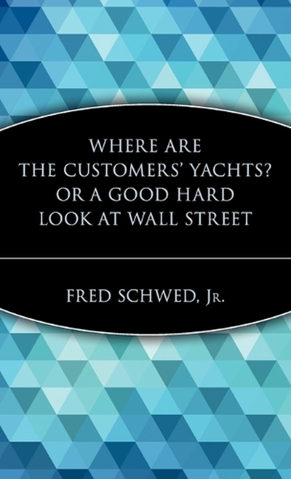 Where Are the Customers' Yachts? or a Good Hard Look at Wall Street by