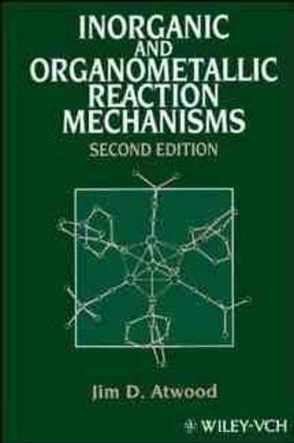 Inorganic And Organometallic Reaction Mechanisms By Jim D Atwood